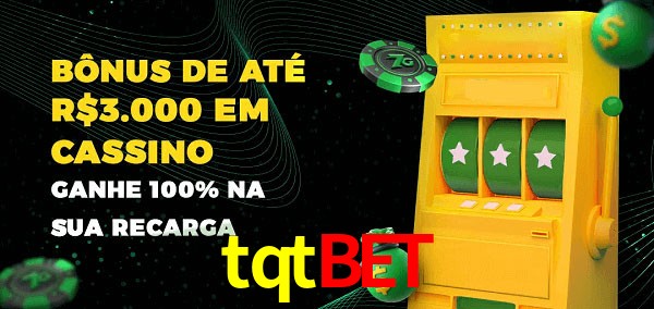 tqtbet melhor bônus de depósito